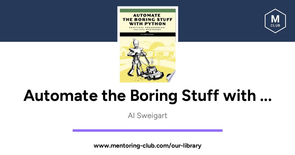 Automate The Boring Stuff With Python - Practical Programming For Total ...