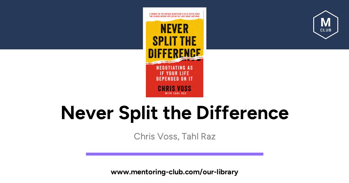Never Split the Difference: Negotiating As If Your Life Depended On It See  more