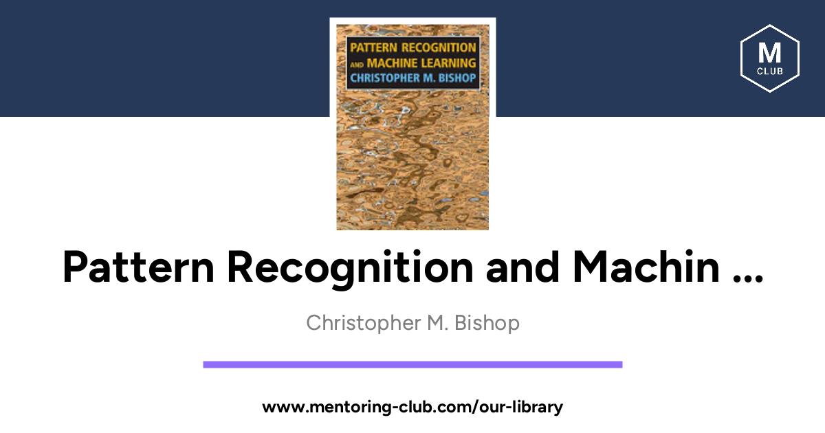 The Mentoring Club Pattern Recognition and Machine Learning, by