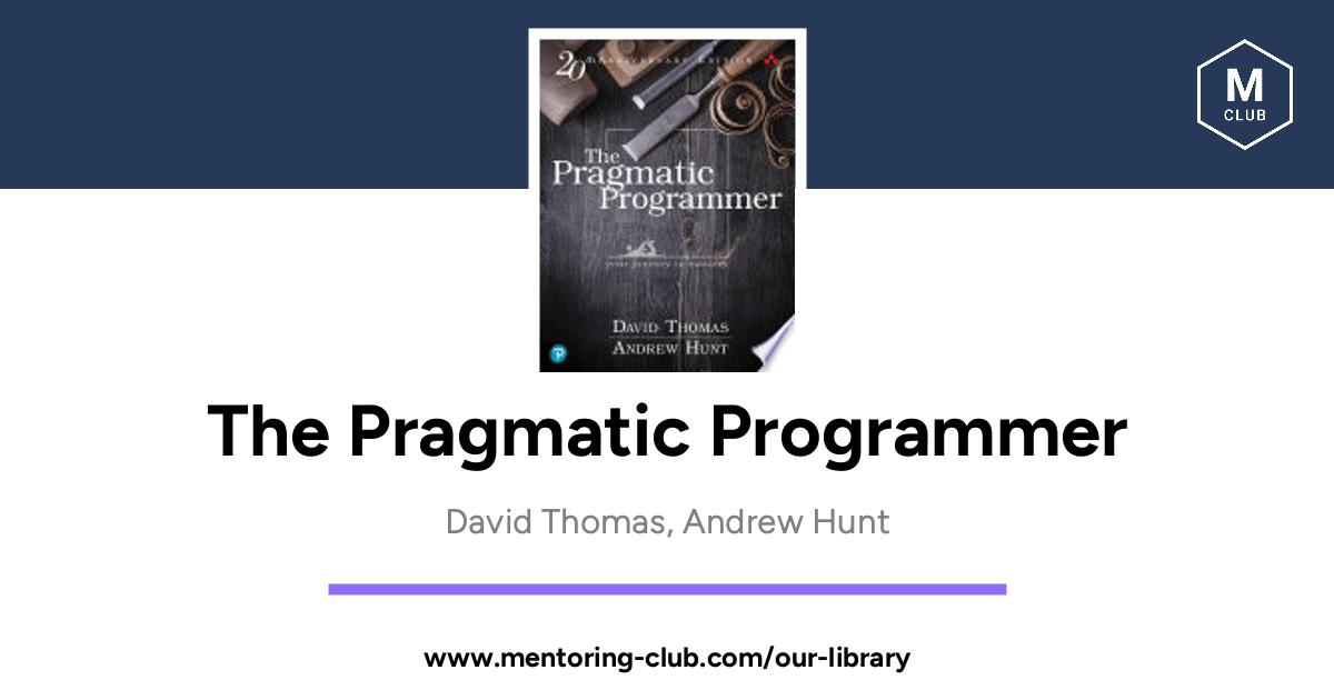 The Pragmatic Programmer - Your Journey To Mastery, 20th Anniversary ...