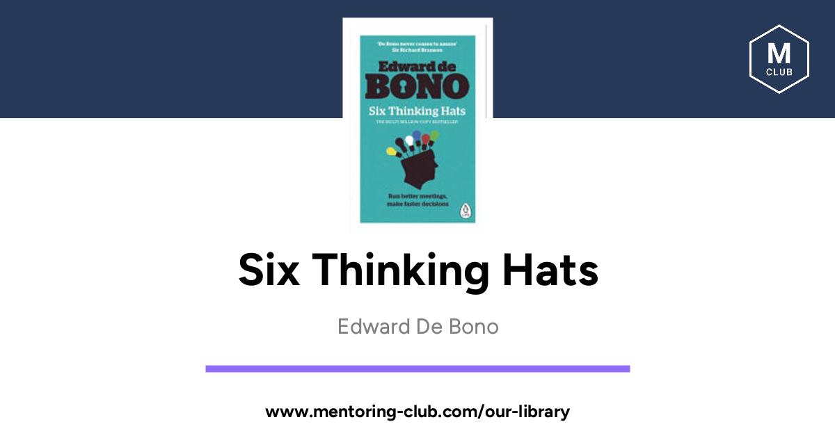 Six Thinking Hats, By Edward De Bono