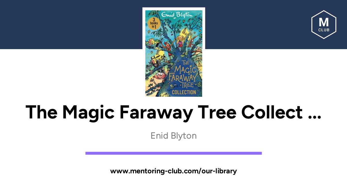 The Magic Faraway Tree Collection, by Enid Blyton