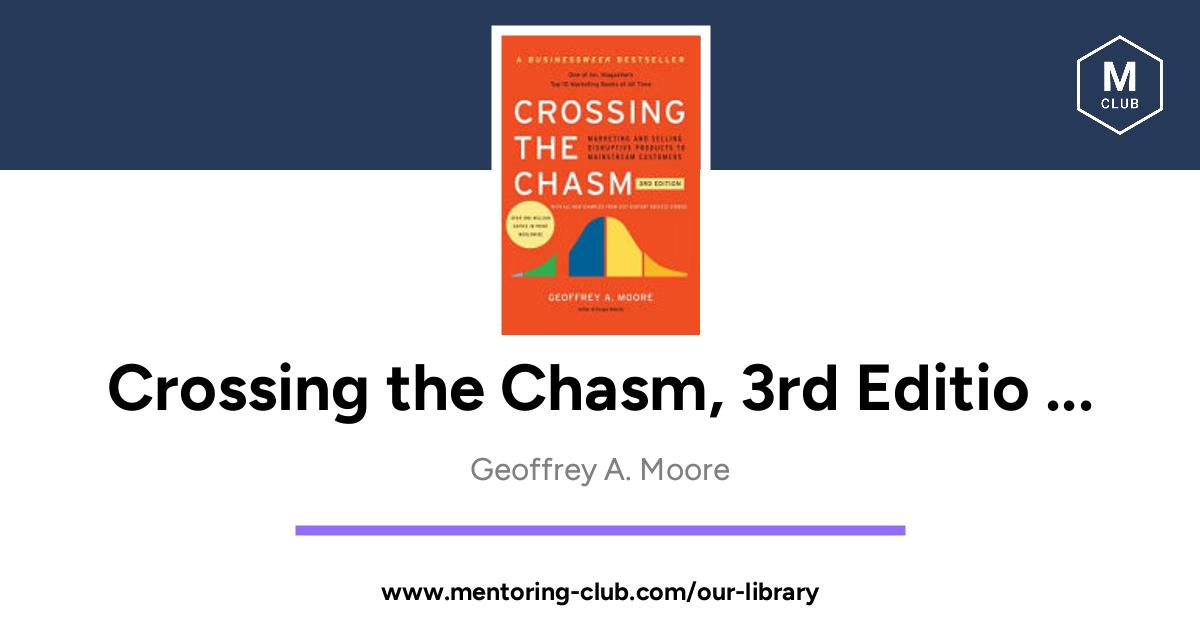 Crossing The Chasm 3rd Edition Marketing And Selling Disruptive Products To Mainstream 2947