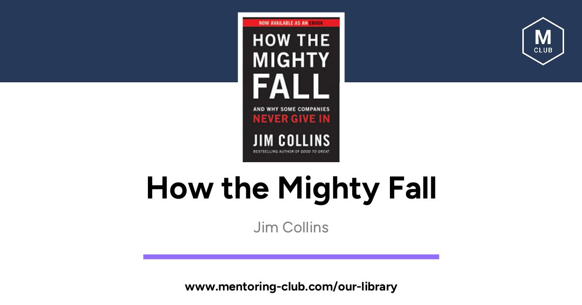 How The Mighty Fall: And Why Some Companies by Collins, Jim