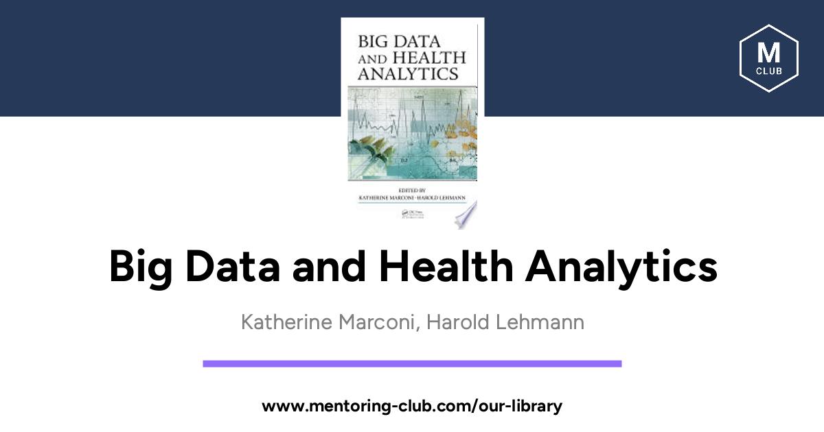 Big Data and Health Analytics, by Katherine Marconi, Harold Lehmann