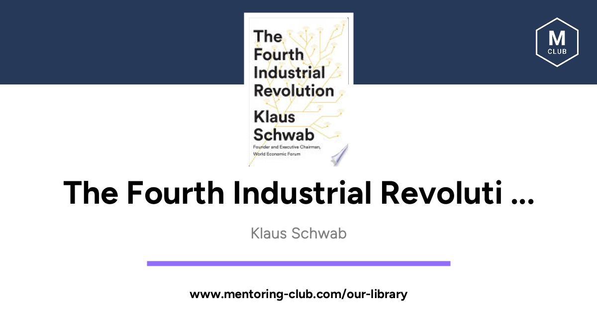 The Fourth Industrial Revolution, By Klaus Schwab