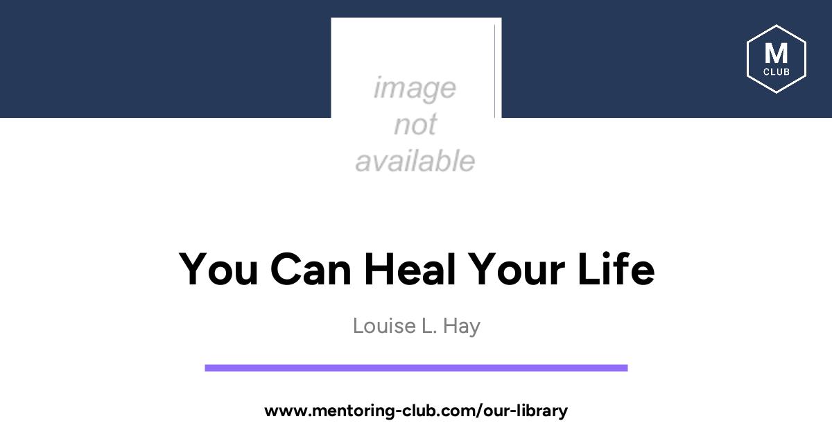 You Can Heal Your Life By Louise L Hay