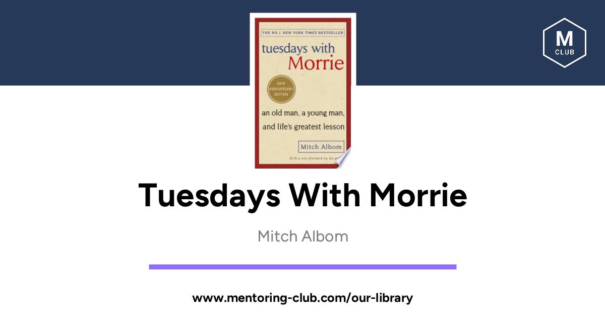 Tuesdays With Morrie - The Most Uplifting Book Ever Written About The 