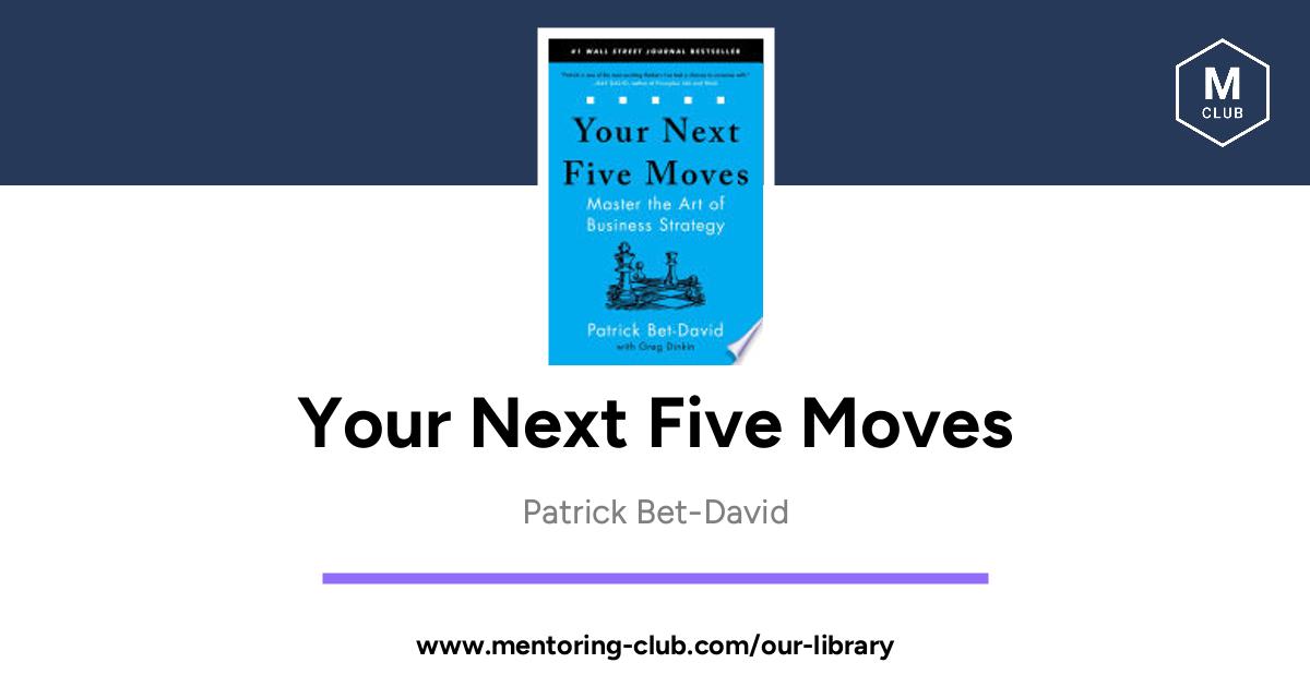 Your Next Five Moves: Master the Art of Business Strategy by