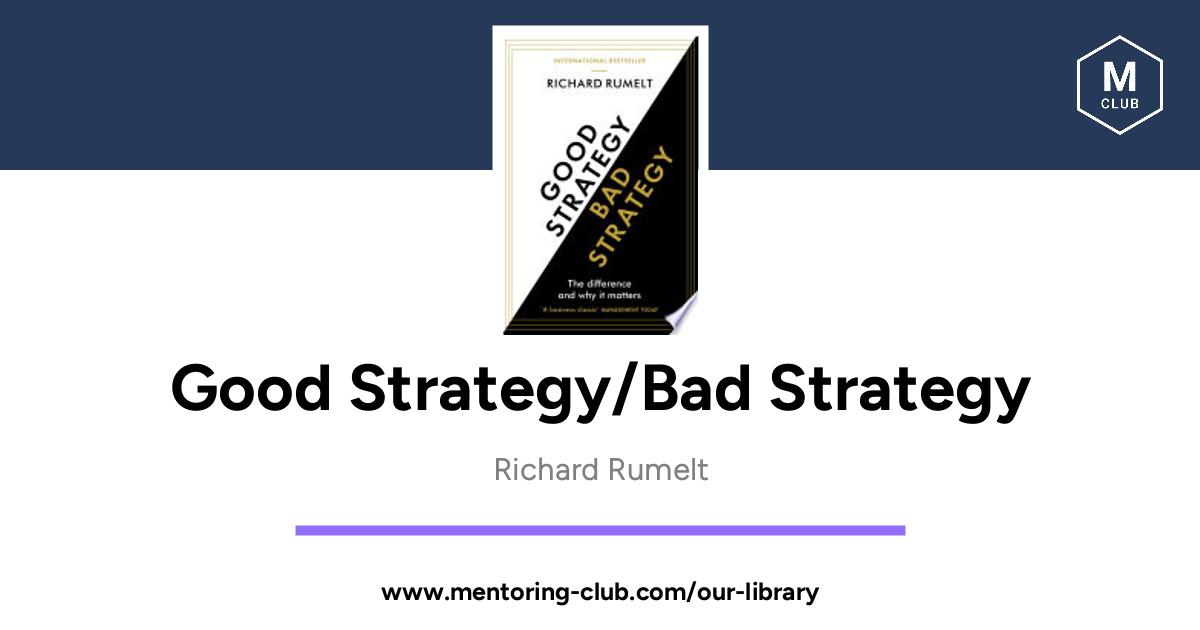 Good Strategy/Bad Strategy - The difference and why it matters, by ...